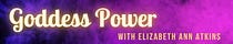 Goddess Power with Elizabeth Ann Atkins