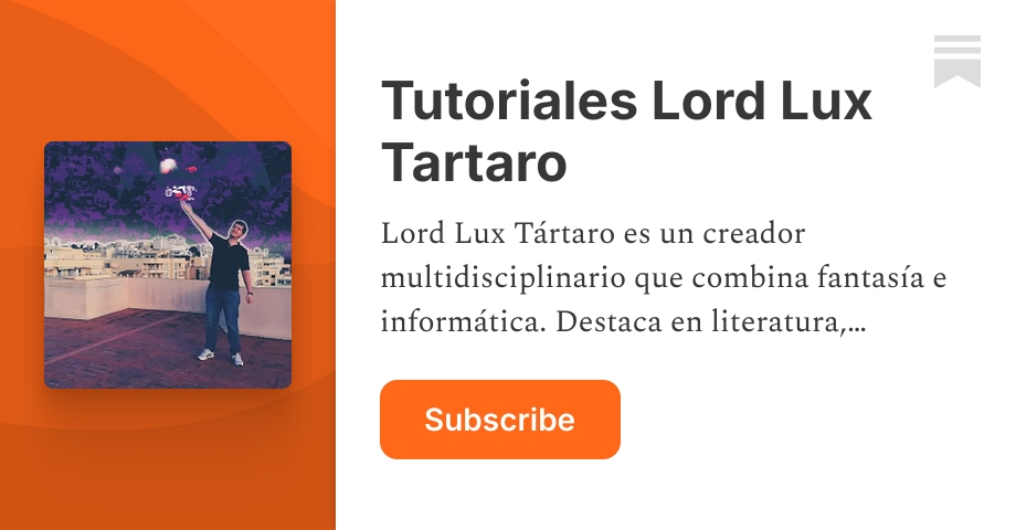 Tutoriales Lord Lux Tartaro | Substack