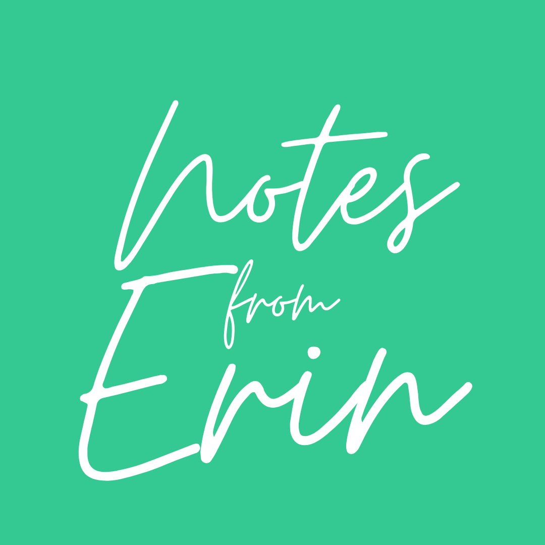Notes from Erin