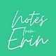 Notes from Erin