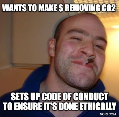 Good Guy Greg meme of a smiling man with a cigarette. Top: "Wants to make $ removing CO2." Bottom: "Sets up code of conduct to ensure it's done ethically."