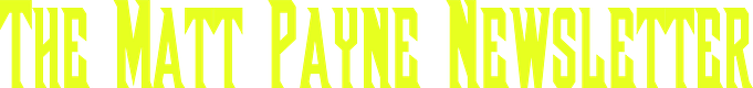 The Matt Payne Newsletter