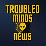 Troubled Minds Newsletter