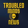 Troubled Minds Newsletter