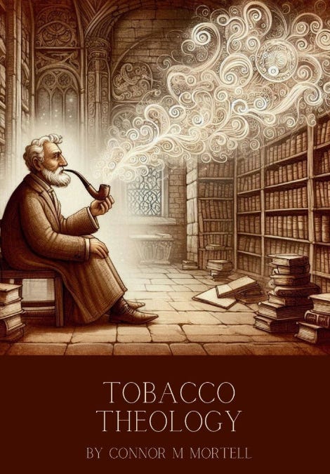 tobacco theology connor mortell Tobacco Theology