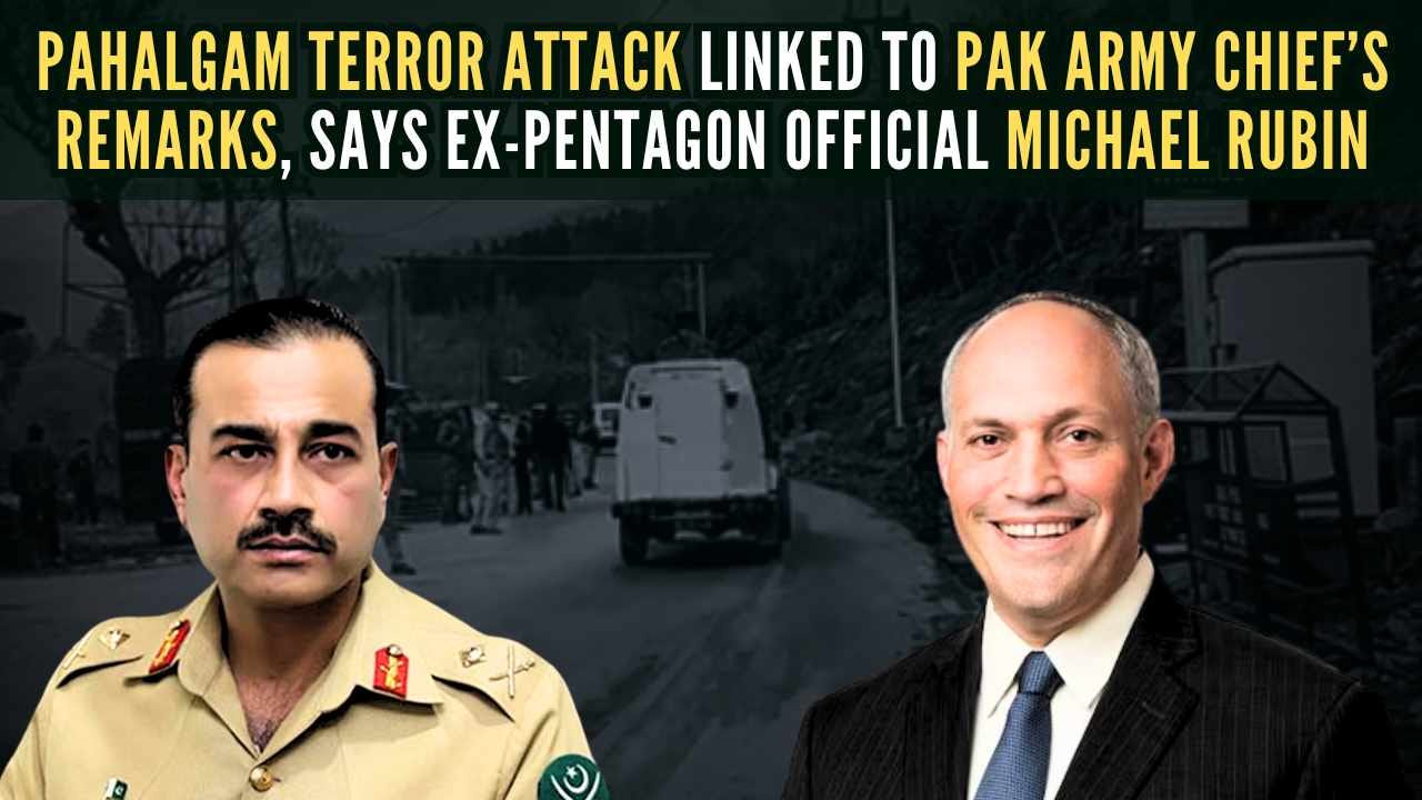 Pahalgam Terror Attack Linked to Pak Army Chief's Remarks: Michael Rubin Pahalgam Terror Attack Linked to Pak Army Chief's Remarks: Michael Rubin