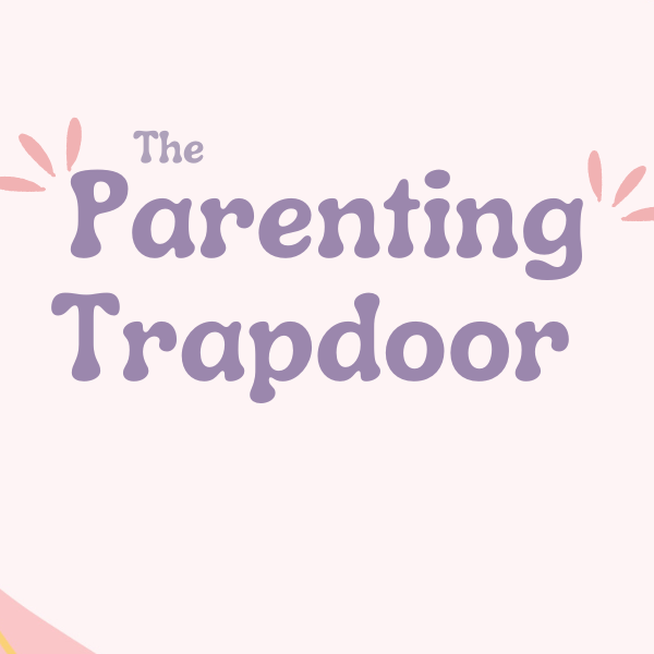 The Parenting Trapdoor