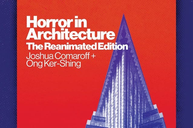 Book Review: Horror in Architecture: The Reanimated Edition | Architecture Now Book Review: Horror in Architecture: The Reanimated Edition | Architecture Now