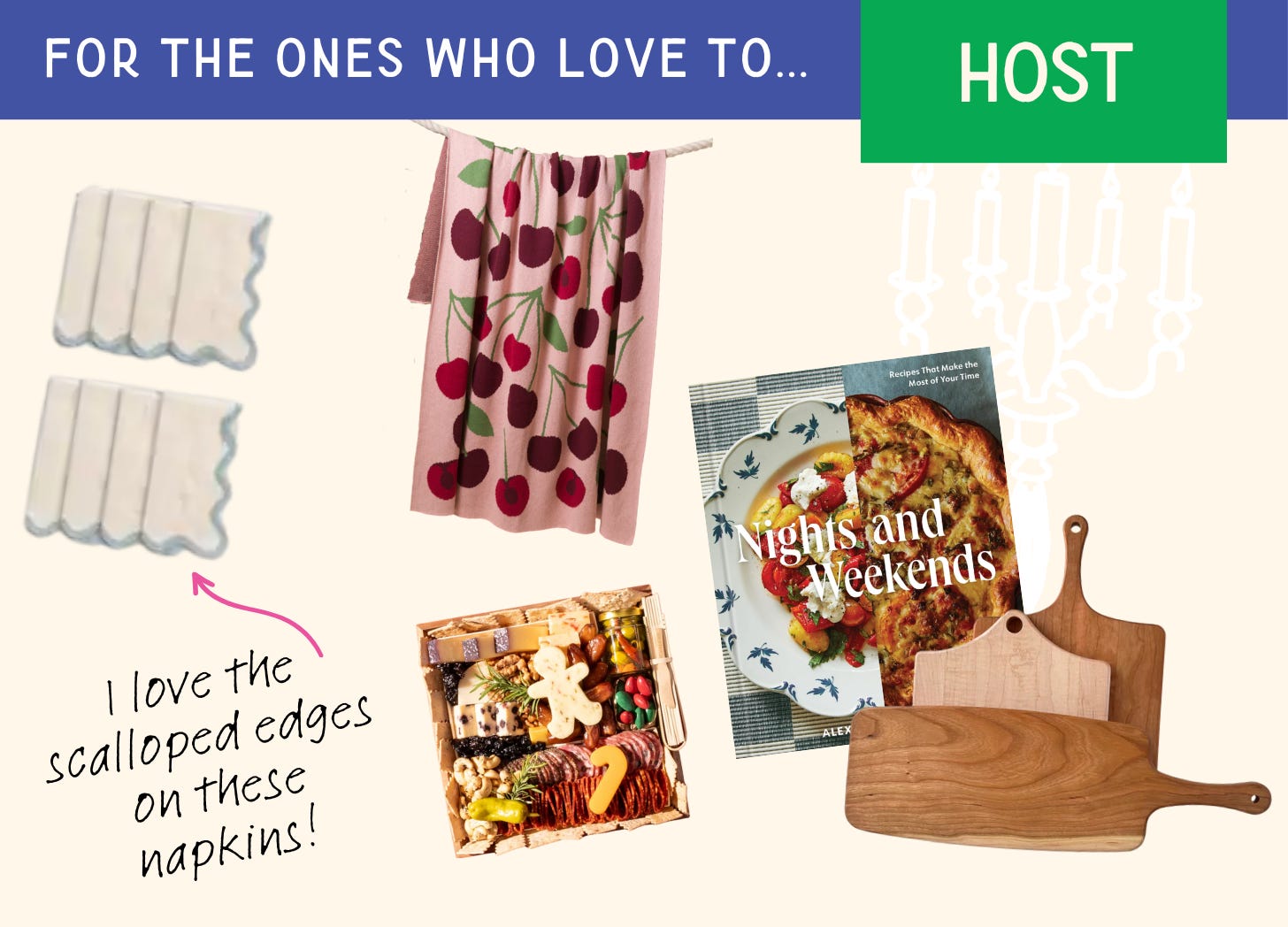 A graphic of the best gifts for people who love to entertain and host dinner parties and the best hostess gifts, including the best linen napkins with scalloped edges by Quince, a trendy throw blanket with cherries, a charcturerie board gift that you can get delivered, the best cookbook for hosting, Nights & Weekends by Alexis deBoschnek, and beautiful wooden cutting boards (not plastic). Handwritten text by the napkins says: “I love the scalloped edges on these napkins.”