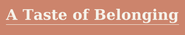A Taste of Belonging