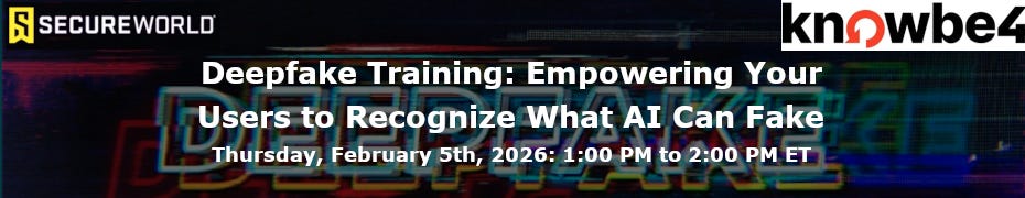 Deepfake Training: Empowering Your Users to Recognize What AI Can Fake (Feb. 5th)
