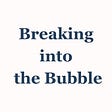 Breaking into the Bubble's avatar