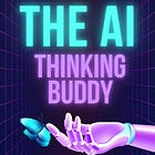 The AI Thinking Buddy: How I Use ChatGPT to Learn, Reflect, and Grow