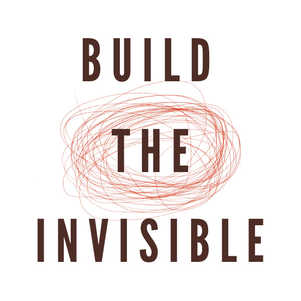 Build The Invisible