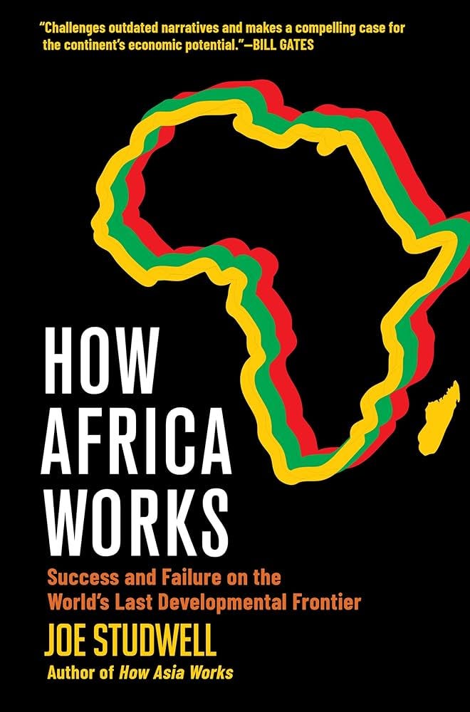 How Africa Works: Success and Failure on the World's Last ...