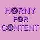 Horny For Content