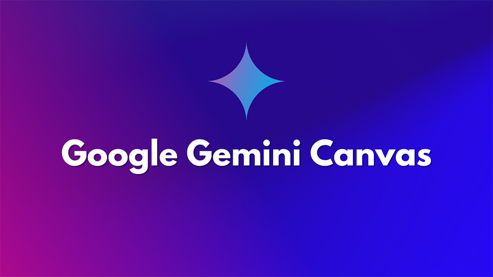 Google ra mắt Canvas trong chế độ AI Gemini