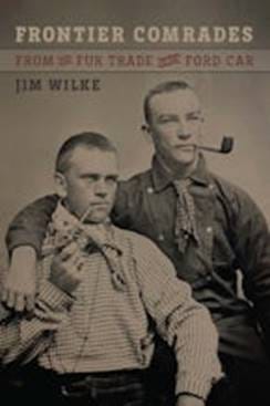 Cover of 'Frontier Comrades' by Jim Wilke 
