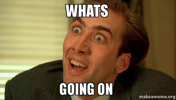 Whats Going on - Sarcastic Nicholas Cage | Make a Meme