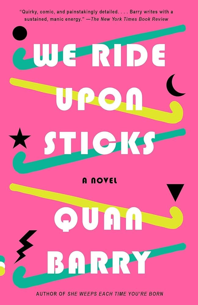 We Ride Upon Sticks: A Novel [Book]