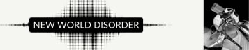 NEW WORLD DISORDER