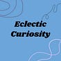 Eclectic Curiosity
