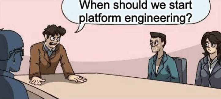 If Platform Engineering is such a big deal. Why haven’t you started yet?