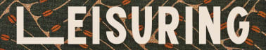 Leisuring