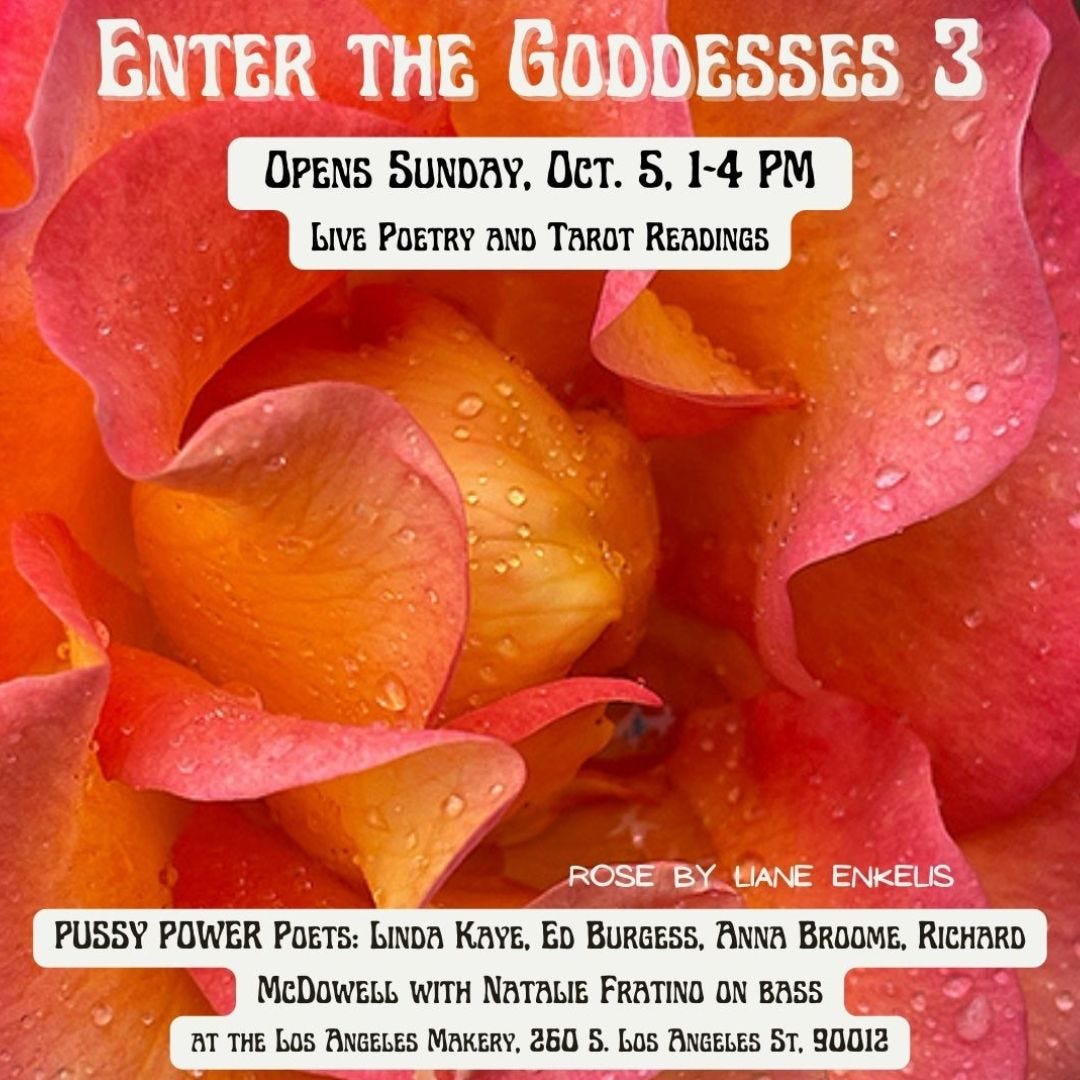 Peach and orange rose flyer for Enter the Goddesses 3 opening Sunday, oct 5 1-4 PM with live poetry and tarot readings at the Los Angeles Makery 260 S. Los Angeles St 90012