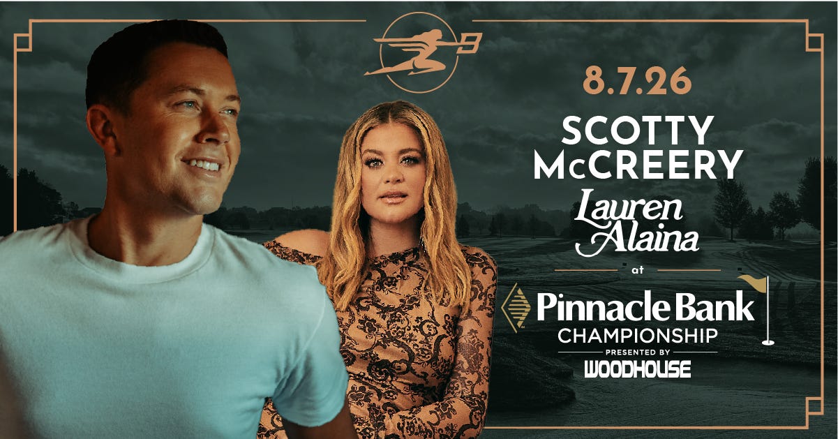 May be an image of text that says '8.7.26 SCOTTY McCREERY Lauren Alaina at Pinnacle Bank CHAMPIONSHIF PRESENTED WOODHOUSE'