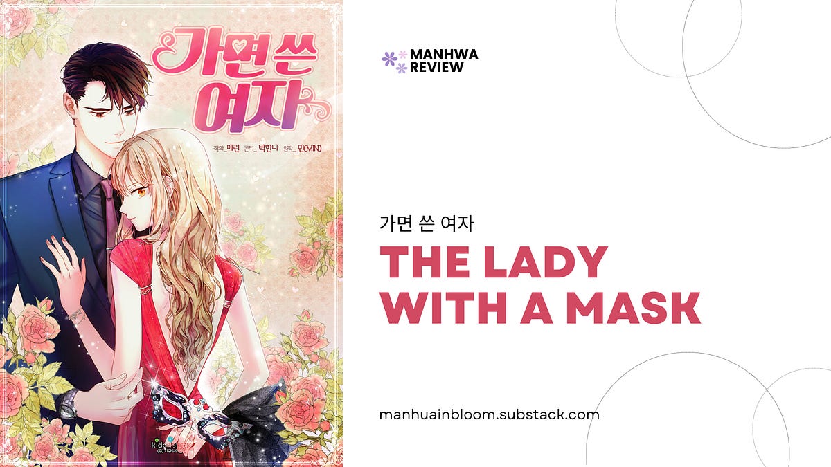 The Lady with a Mask | Manhwa Review - by Eileen