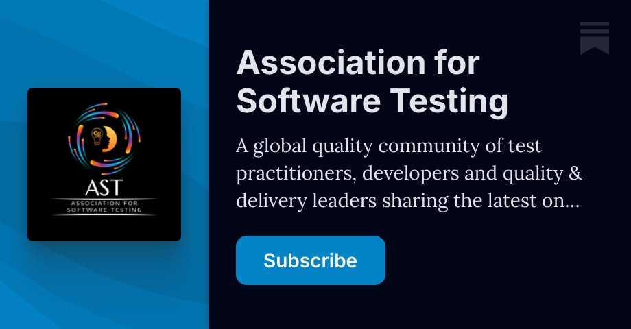 Association for Software Testing | AssociationforSoftwareTesting | Substack