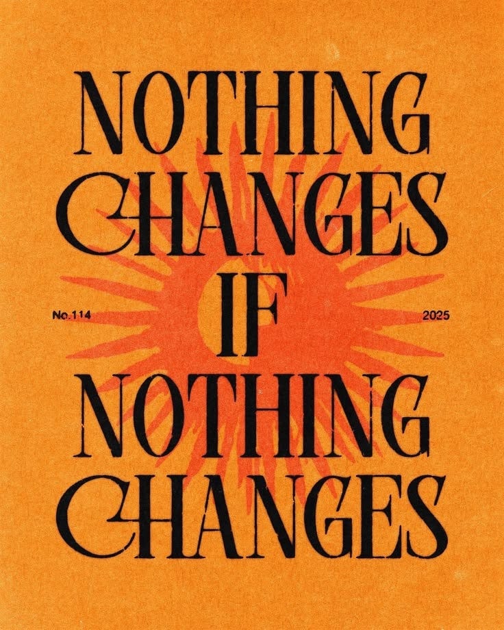 This may contain: nothing changes if nothing changes is written in black on an orange background