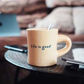 You've Got the Good Life if you...