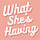 What She's Having