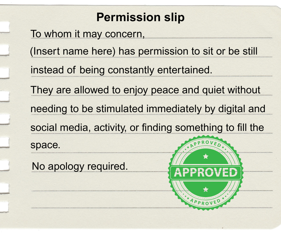 Image of a piece of lined paper with the text: "Permission slip" to be bored, with no appologies