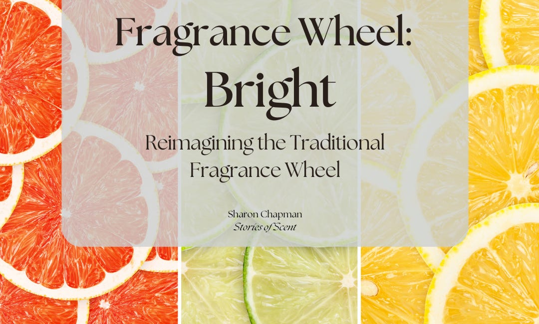 Building on the Botanical Scents Fragrance Wheel: Bright