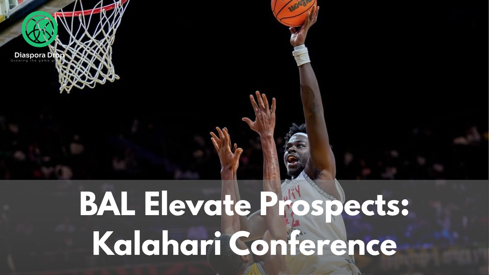 BAL Elevate Prospects: Kalahari Conference