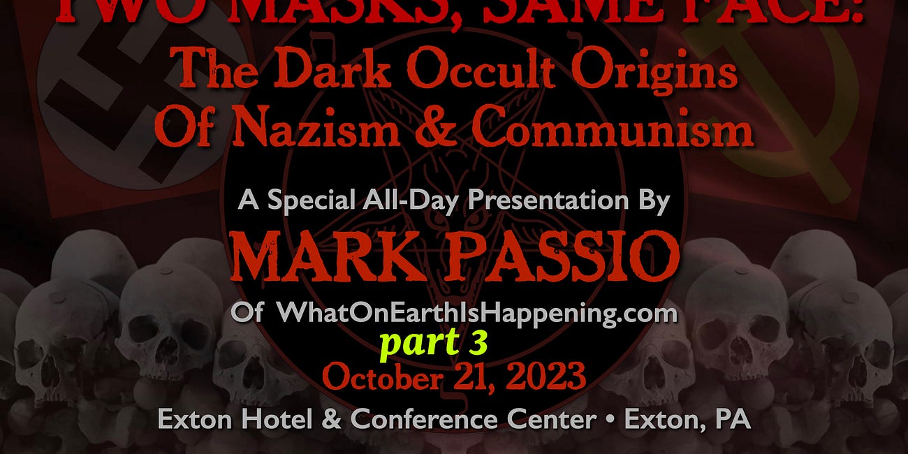 Two Masks, same Face: The dark occult origins of Nazism & Communism (part 3) 