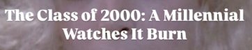The Class of 2000: A Millennial Watches It Burn