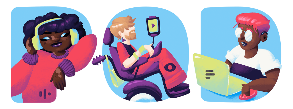 POD letter shapes, with an illustrated person coming out of each one. P is listen. O is watch, and D is read. POD letter shapes, with an illustrated person coming out of each one. P is listen. O is watch, and D is read.