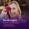 The Divergent Talent Alchemist