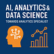 AI, Analytics & Data Science: Towards Analytics Specialist