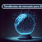 Nossas apostas para o ano que está começando