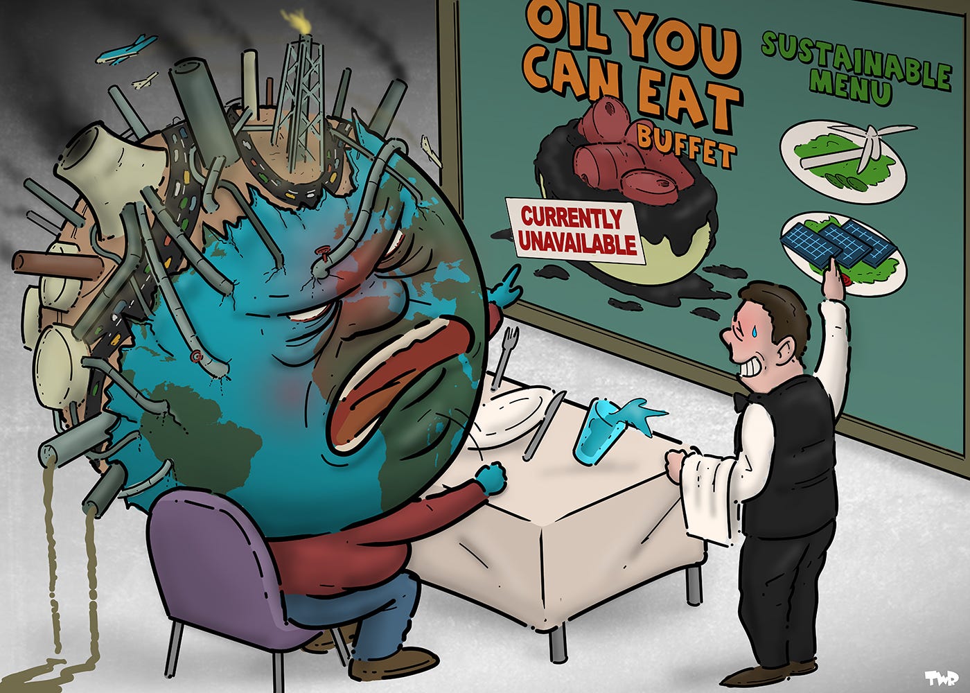 Cartoon showing the earth sitting in a restaurant, angrily pointing at the menu that is posted on the wall while banging his fist on the table. Half of the earth's head is covered in pipes, smoking chimneys and highways. The menu on the wall reads: 'Oil you can eat buffet - currently unavailable' with a picture of a large bowl filled with oil and oil drums. A nervous waiter points at the 'Sustainable  menu' that shows small plates with a wind turbine and solar panels lying on a bed of green.