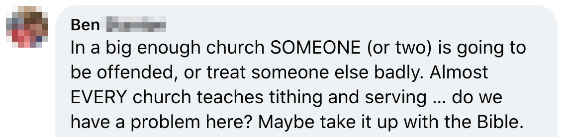 “In a big enough church SOMEONE (or two) is going to be offended, or treat someone else badly”