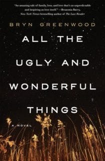 All the Ugly and Wonderful Things by Bryn Greenwood All the Ugly and Wonderful Things by Bryn Greenwood