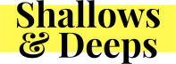 Shallows & Deeps