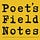 Poet's Field Notes
