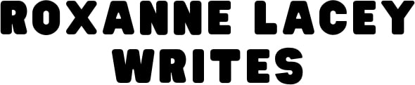 Roxanne Lacey Writes